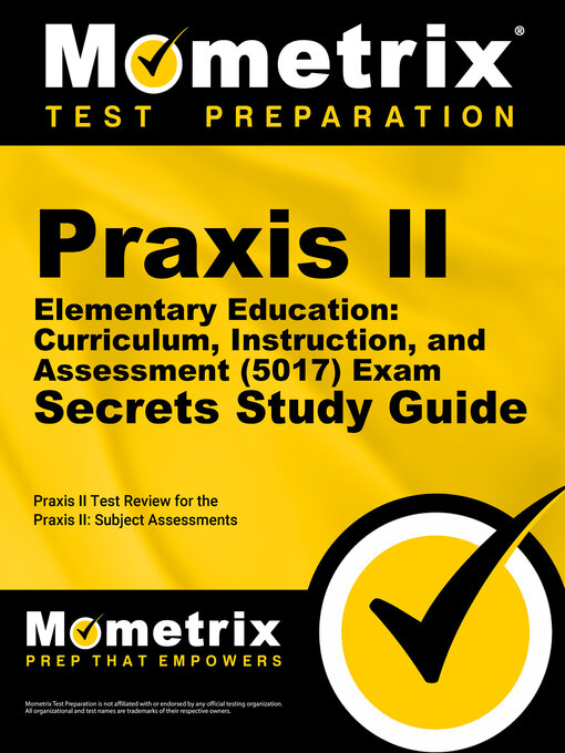 Cover image for Praxis II Elementary Education: Curriculum, Instruction, and Assessment (5017) Exam Secrets Study Guide